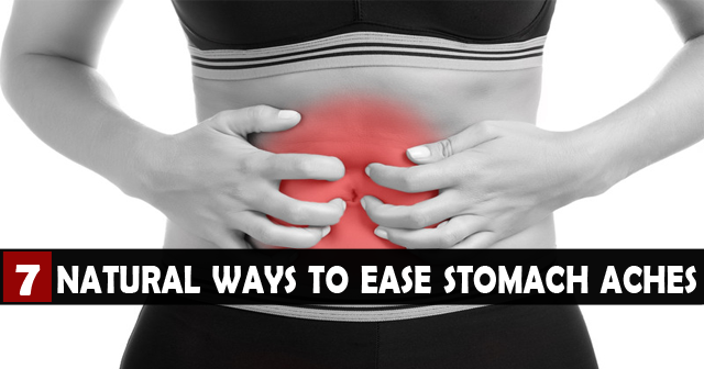 7 Natural Ways To Ease Stomach Aches