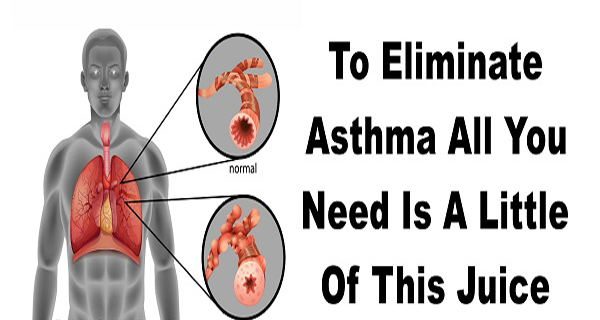 TO ELIMINATE ASTHMA ALL YOU NEED IS A LITTLE OF THIS JUICE