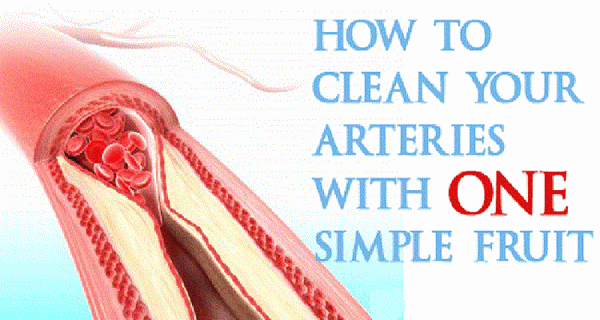 How To Unclog And Clean Your Arteries With One Simple Fruit